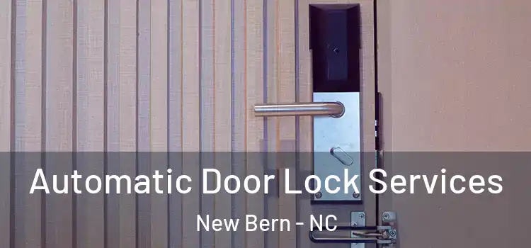 Automatic Door Lock Services New Bern - NC