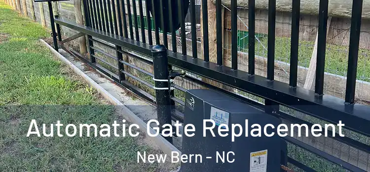 Automatic Gate Replacement New Bern - NC