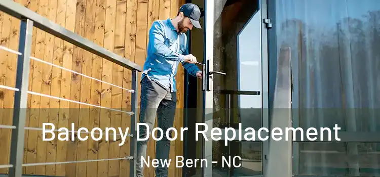  Balcony Door Replacement New Bern - NC