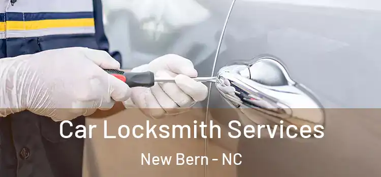 Car Locksmith Services New Bern - NC