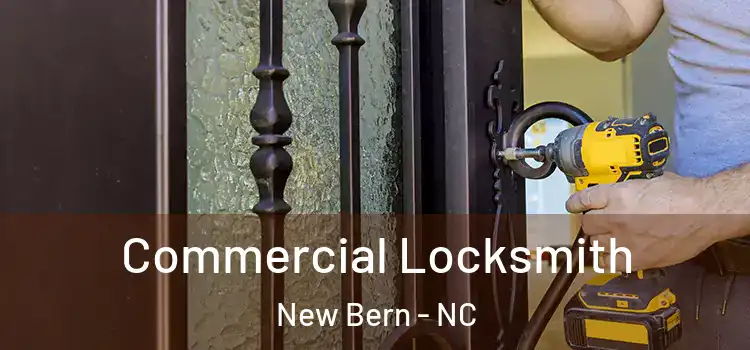 Commercial Locksmith New Bern - NC