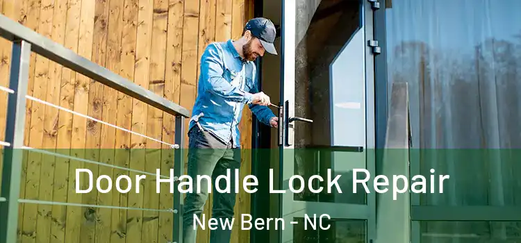 Door Handle Lock Repair New Bern - NC