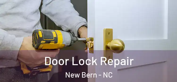 Door Lock Repair New Bern - NC