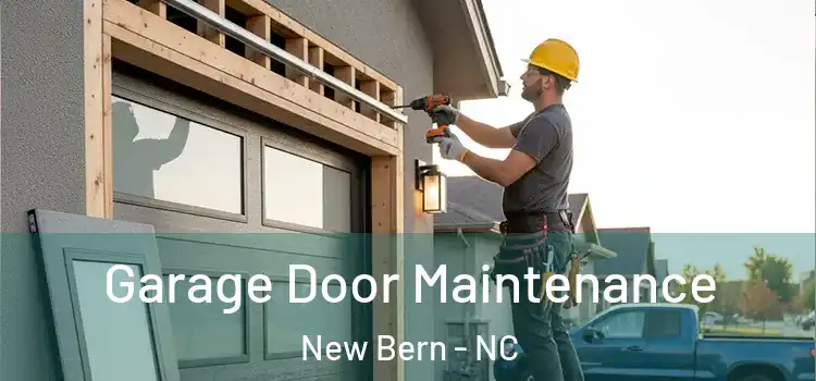 Garage Door Maintenance New Bern - NC
