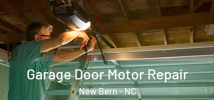  Garage Door Motor Repair New Bern - NC
