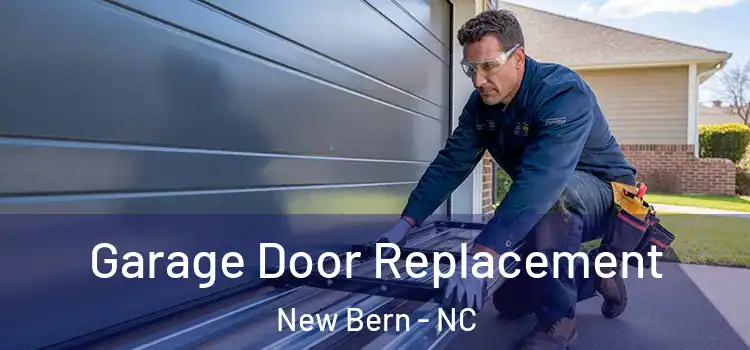  Garage Door Replacement New Bern - NC