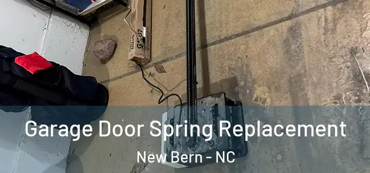  Garage Door Spring Replacement New Bern - NC
