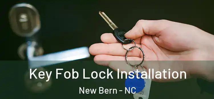  Key Fob Lock Installation New Bern - NC