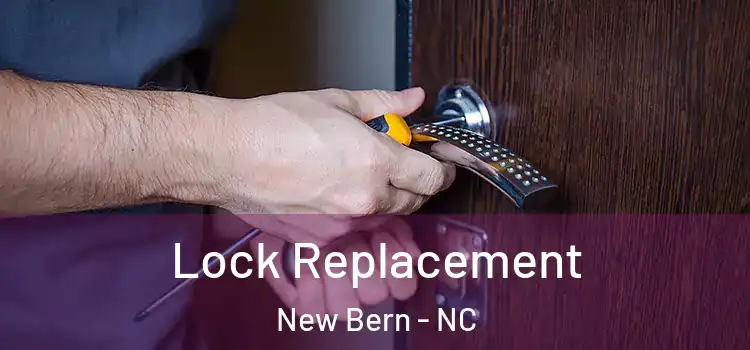 Lock Replacement New Bern - NC