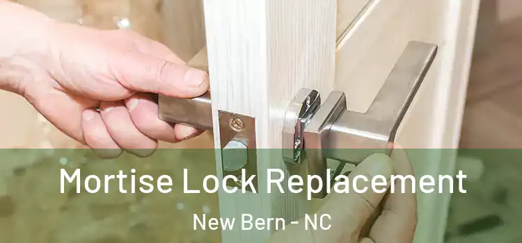 Mortise Lock Replacement New Bern - NC