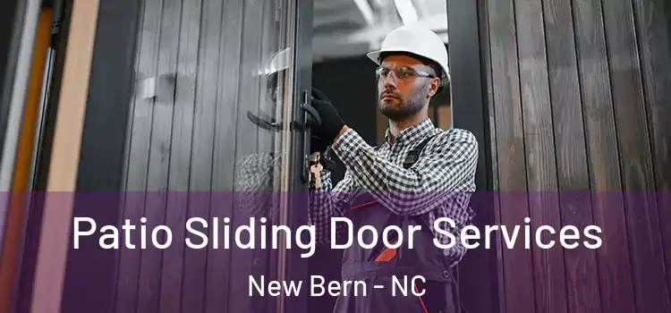 Patio Sliding Door Services New Bern - NC