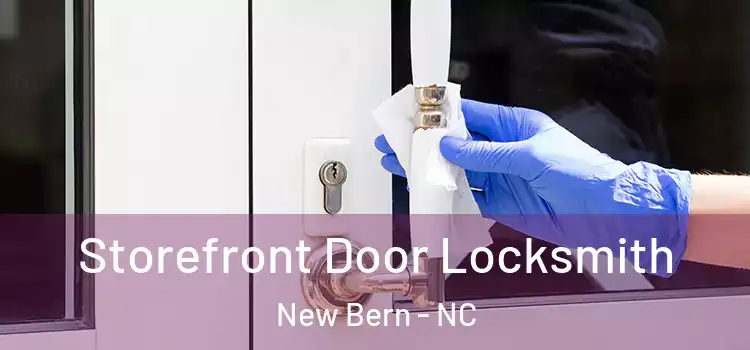 Storefront Door Locksmith New Bern - NC